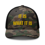 IT IS WHAT IT IS Camo trucker hat