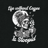 Life without Coffee is Stoopid! SS Tee