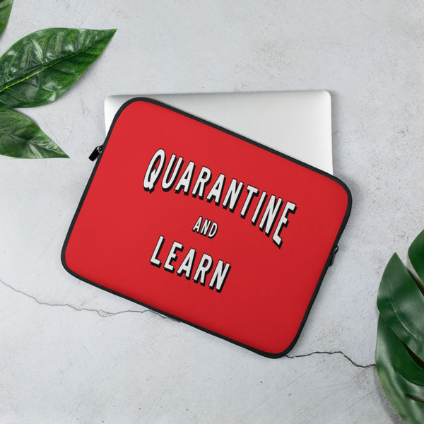 Quarantine and Learn - Laptop Sleeve