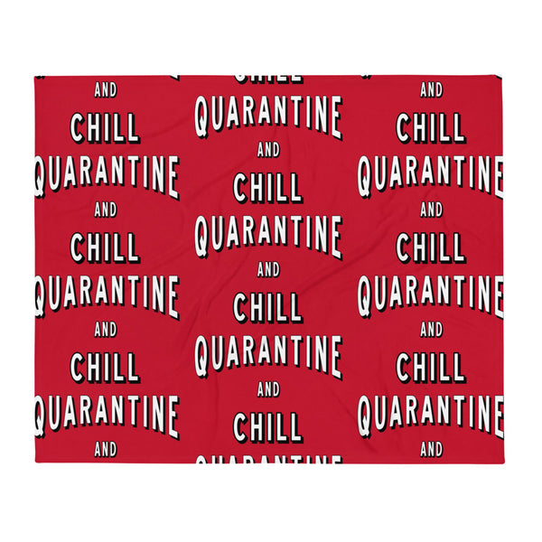 Quarantine and Chill - Throw Blanket