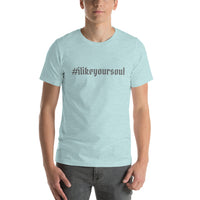 #ilikeyoursoul Short-Sleeve Unisex T-Shirt