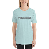 #ilikeyoursoul Short-Sleeve Unisex T-Shirt