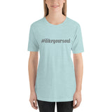 #ilikeyoursoul Short-Sleeve Unisex T-Shirt